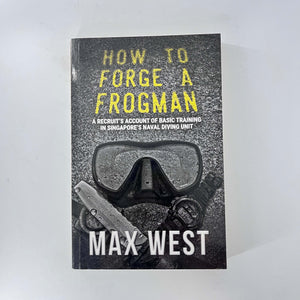 How to Forge a Frogman by Max West