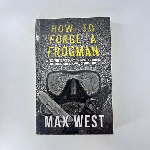 How to Forge a Frogman by Max West