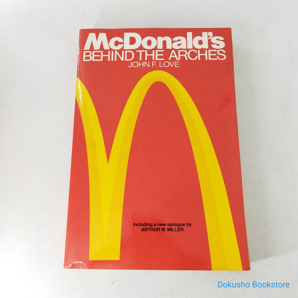 McDonald's: Behind The Arches by John F. Love