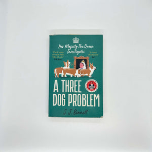 A Three Dog Problem (Her Majesty the Queen Investigates #2) by S.J. Bennett