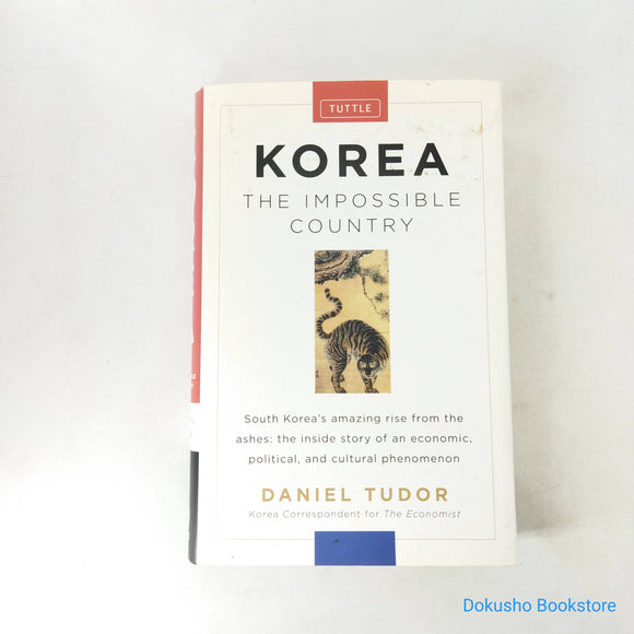 Korea: The Impossible Country by Daniel Tudor (Hardcover)