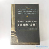 A People's History of the Supreme Court: The Men and Women Whose Cases and Decisions Have Shaped Our Constitution by Peter Irons (Hardcover)