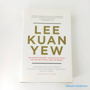 Lee Kuan Yew: The Grand Master's Insights on China, the United States, and the World by Graham Allison (Hardcover)