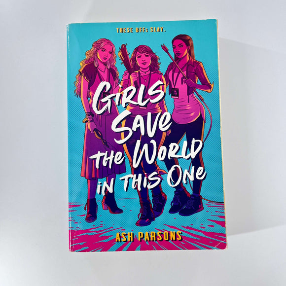 Girls Save the World in This One by Ash Parsons