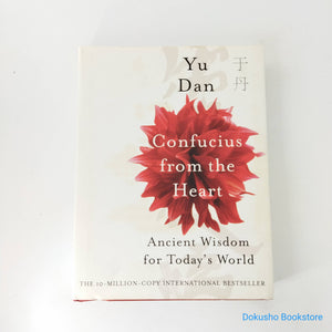 Confucius from the Heart: Ancient Wisdom for Today's World by Yu Dan (Hardcover)
