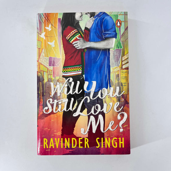 Will You Still Love Me? by Ravinder Singh
