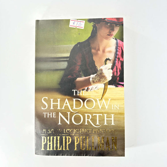 The Shadow in the North:A Sally Lockhart Mystery (Sally Lockhart #2) by Philip Pullman