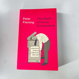 The Death of Homo Economicus by Peter Fleming