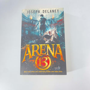 Arena 13 (Arena 13 Trilogy #1) by Joseph Delaney