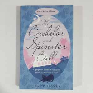 The Bachelor and Spinster Ball  (A Little Black Dress Book) by Janet Gover