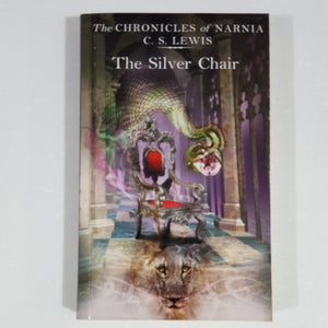 The Chronicles of Narnia: The Silver Chair by C. S. Lewis