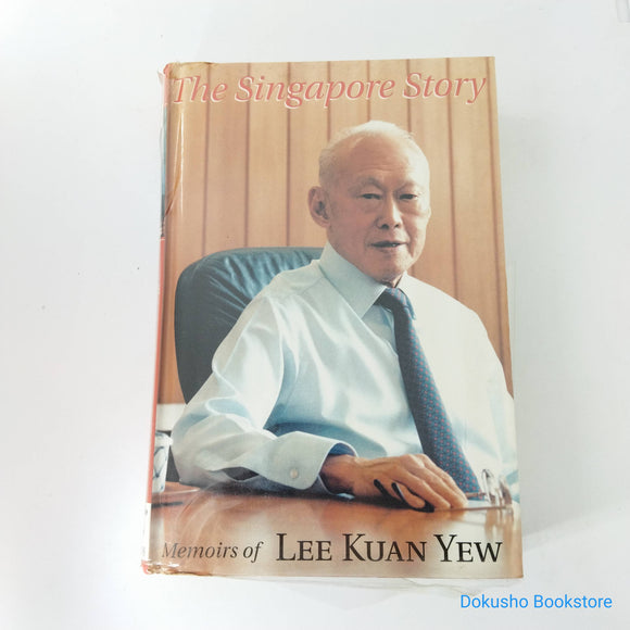 The Singapore Story: Memoirs of Lee Kuan Yew by Lee Kuan Yew (Hardcover)