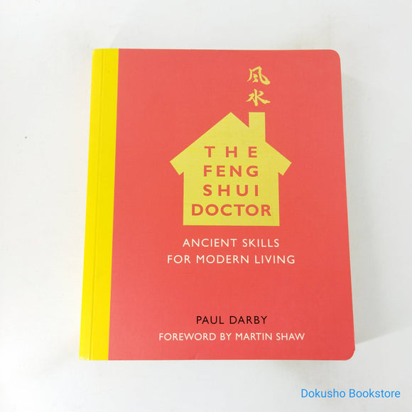 The Feng Shui Doctor: Ancient Skills for Modern Living by Paul Darby