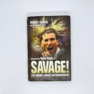 Savage!: The Robbie Savage Autobiography by Robbie Savage (Hardcover)