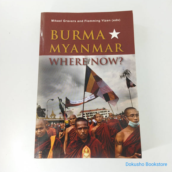 Burma/Myanmar: Where Now? by Mikael Gravers