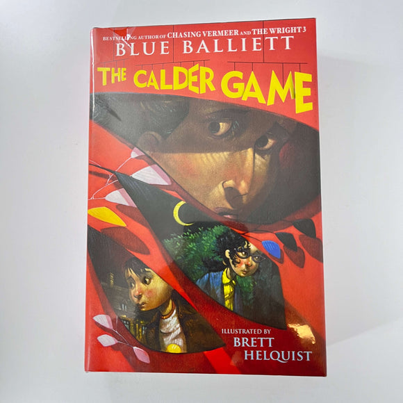 The Calder Game (Chasing Vermeer #3) by Blue Balliett (Hardcover)