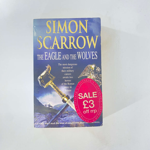 The Eagle and the Wolves (Eagle #4) by Simon Scarrow