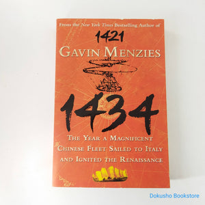 1434: The Year a Magnificent Chinese Fleet Sailed to Italy and Ignited the Renaissance by Gavin Menzies