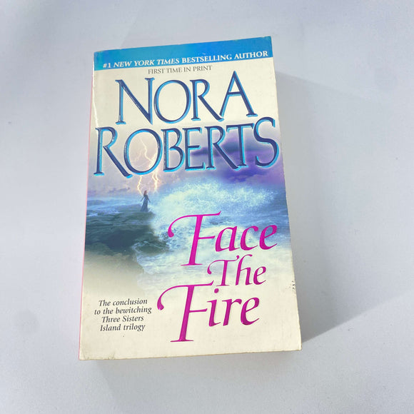 Face the Fire (Three Sisters Island #3) by Nora Roberts