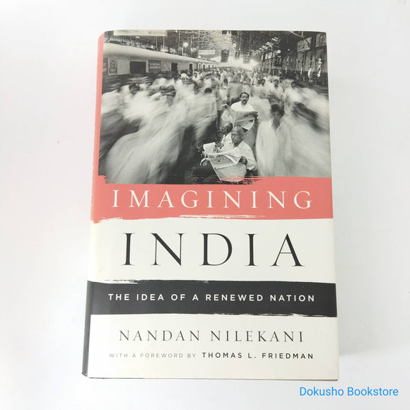 Imagining India: The Idea of a Renewed Nation by Nandan Nilekani (Hardcove)