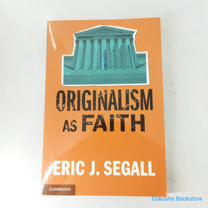 Originalism as Faith by Eric J Segall