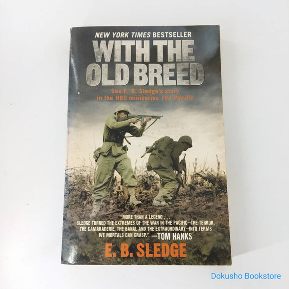 With the Old Breed: At Peleliu and Okinawa by E.B. Sledge