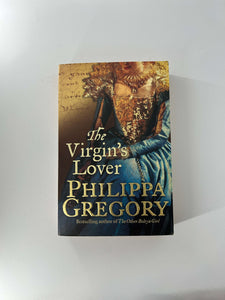 The Virgin's Lover (The Plantagenet and Tudor Novels #13) by Philippa Gregory