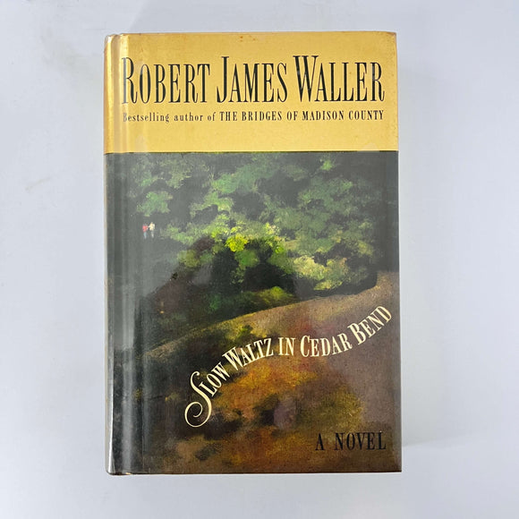 Slow Waltz in Cedar Bend by Robert James Waller (Hardcover)